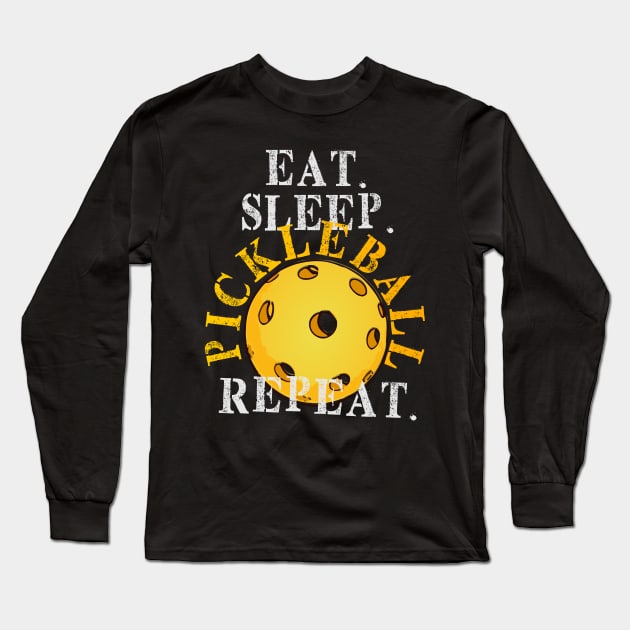 EAT SLEEP PICKLEBALL REPEAT LOVER FUNNY QUOTE GIFT Long Sleeve T-Shirt by jaml-12